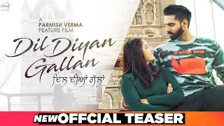 Dil Diyan Gallan | Official Teaser | Parmish Verma | Wamiqa Gabbi | Releasing In May 2019