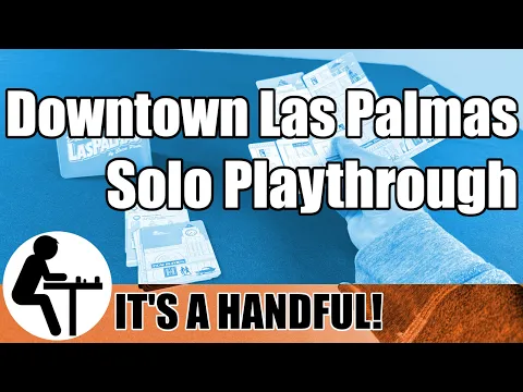 Downtown Las Palmas Solo Playthrough: It's a Handful!