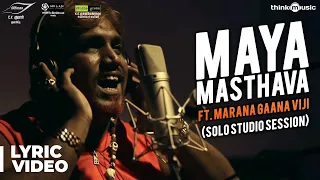 Maayavan | Maya Masthava Song Ft. Marana Gaana Viji (Solo Studio Session) | Ghibran | C.V.Kumar