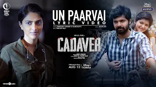 Un Paarvai Lyric Video | Cadaver | Amala Paul, Riythvika Panneerselvam, Munishkanth | Ranjin Raj