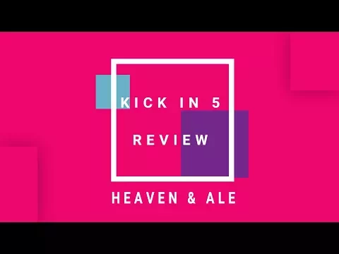 Kick In 5 - Heaven & Ale - Como Funciona y Primeras Impresiones