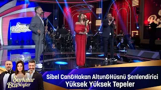 Sibel Can & Hakan Altun & Hüsnü Şenlendirici - YÜKSEK YÜKSEK TEPELER