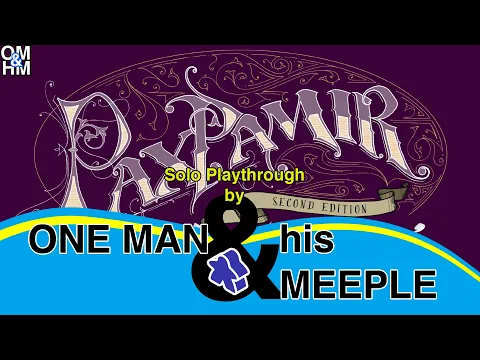 One Man and his Meeple plays Pax Pamir solo vs Wakhan