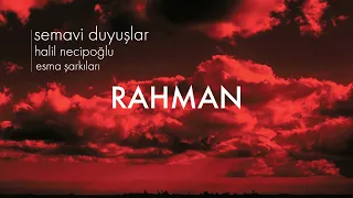 Halil Necipoğlu - Rahman - (Official Audio Video)