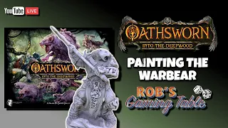 Oathsworn: Into the Deepwood Painting the Ursus Warbear