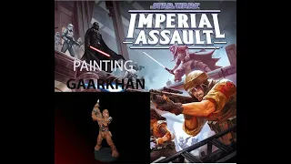 TUTORIAL SBS - HOW TO paint "Gaarkhan" STAR WARS Imperial Assault Boardgame