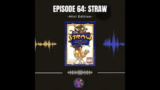 Episode 64 (Mini): Straw