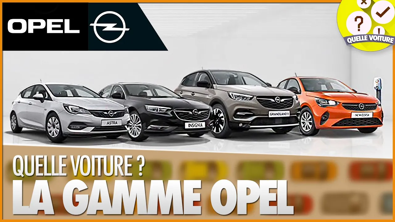 QUELLE OPEL CHOISIR DANS LA GAMME ACTUELLE ?