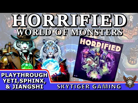 Horrified: World of Monsters (Playthrough w/Yeti, Sphinx, & Jiangshi) - with Wildscarr and Mystic