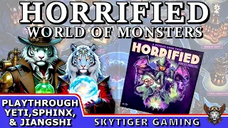 Horrified: World of Monsters (Playthrough w/Yeti, Sphinx, & Jiangshi) - with Wildscarr and Mystic