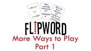 More Ways to Play Flipword, Part 1