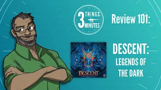 Descent: Legends of the Dark: 3 Things in 3 Minutes Review #101