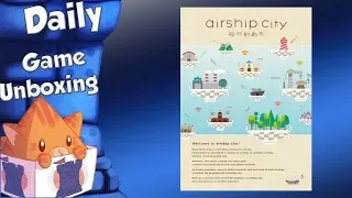 Daily Game Unboxing - Airship City