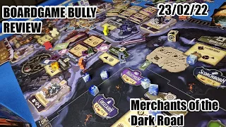 Board Game Bully Presents : Merchants of the Dark Road
