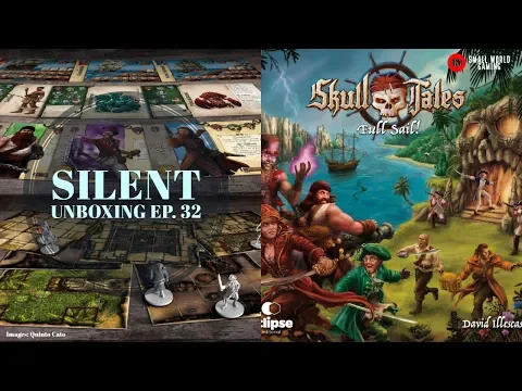 Silent Unboxing Ep. 32 -- Skull Tales: Full Sail!