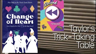 Change of Heart & Rewind ~ Taylor's Trick-Taking Table