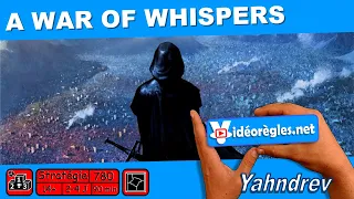 La Vidéorègle Complète 4K du Jeu A WAR OF WHISPERS par Yahndrev