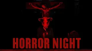 ΤΟ ΑΠΟΛΥΤΟ HORROR NIGHT! ΤΟ ΑΠΟΛΥΤΟ HORROR NIGHT!