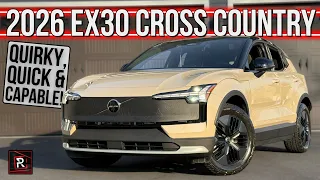 Urban Jungle Runabout! | 2026 Volvo EX30 Cross Country | Detailed Review & Breakdown