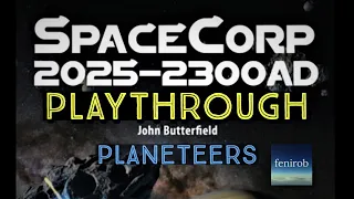 SpaceCorp 2025-2300 AD Board Game I Solo Playthrough (Planeteers)