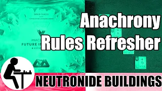 Anachrony Rules Refresher: Neutronide Buildings
