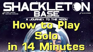 How to Play Shackleton Base's Solo Mode in 14 Minutes