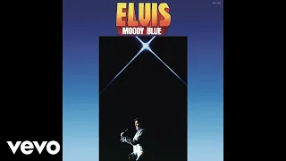 Elvis Presley - Moody Blue (Official Audio)