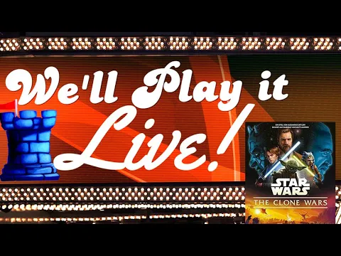 We'll Play It Live - Star Wars The Clone Wars