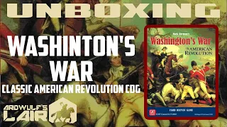 Unboxing Washington's War (GMT 2014 2nd Printing)