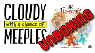 Flamecraft Kickstarter Version Unboxing - Cloudy with a Chance of Meeples