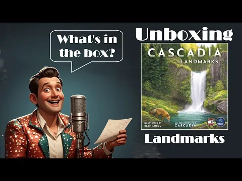 Unboxing the Cascadia - Landmarks Expansion