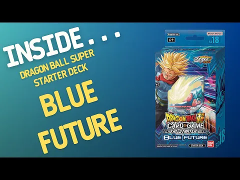 Inside…Dragon Ball Super Card Game: Blue Future Starter Deck (4K 60fps)