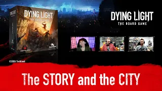 Dying Light: The Board Game - the Story and the City
