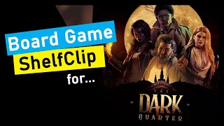 ShelfClips: The Dark Quarter (Short Board Game Preview)