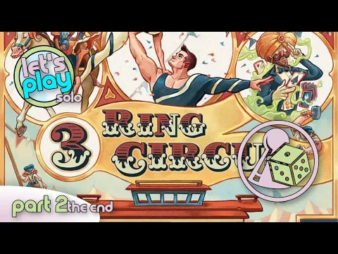 Let's play 3 Ring Circus (Solo) - Part 2 - The End