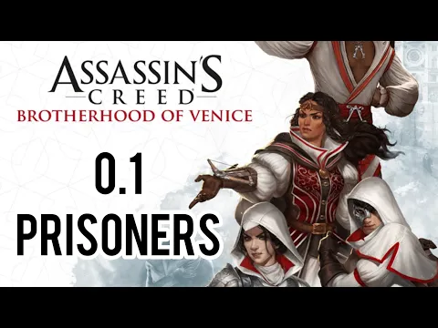 Assassins Creed Brotherhood of Venice - Sequence 0.1 - Prisoners