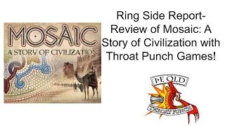 Ring Side Report- Board Game Review of Mosaic: A Story of Civilization