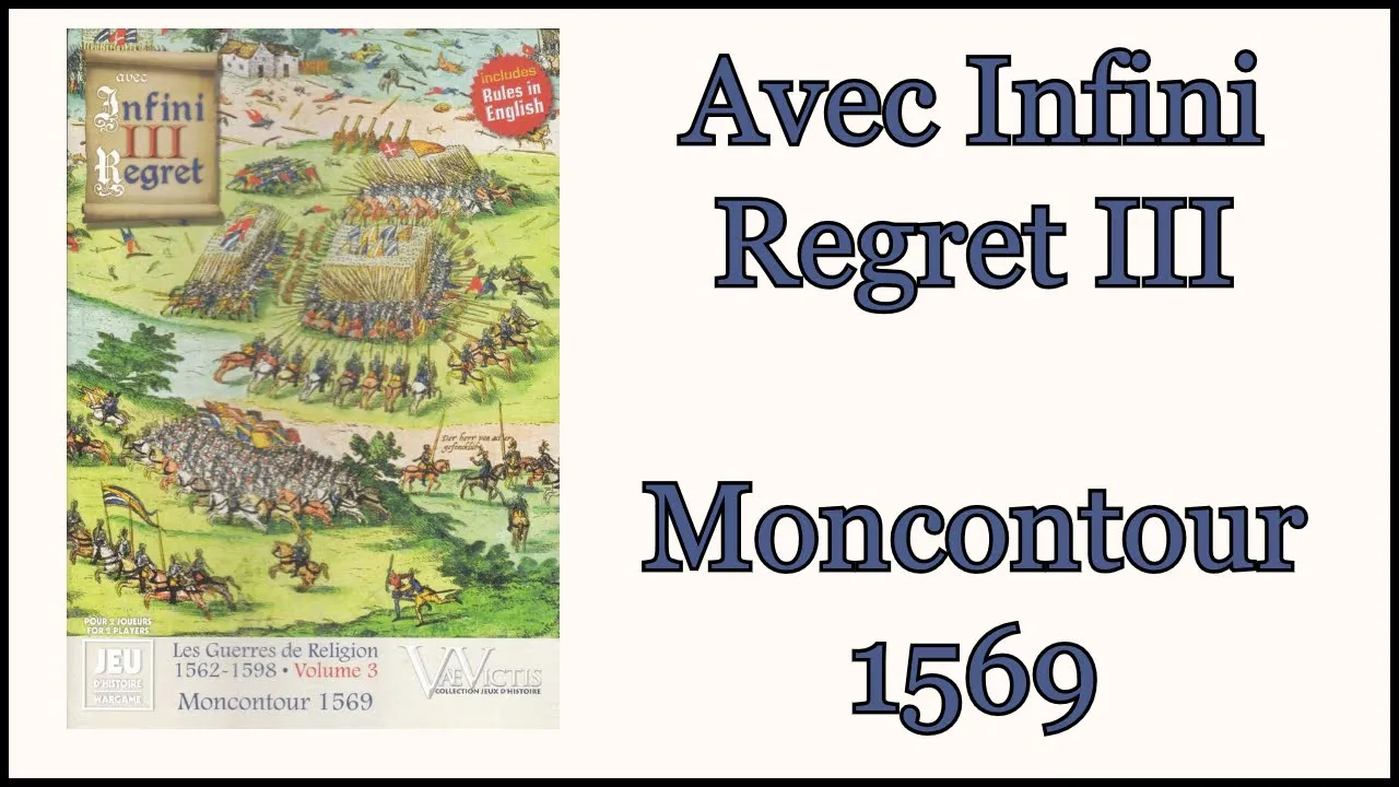 Avec Infini Regret III: Moncontour 1569 - Musket & Pike (Vae Victis)