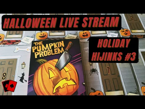 Halloween Live Stream - Holiday Hijinks 3: The Pumpkin Problem