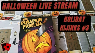 Halloween Live Stream - Holiday Hijinks 3: The Pumpkin Problem