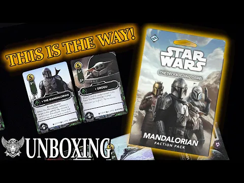 This Is The Way! Mandalorian Faction Unboxing - Star Wars Deckbuilding Game