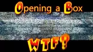 Opening a box - WTF?