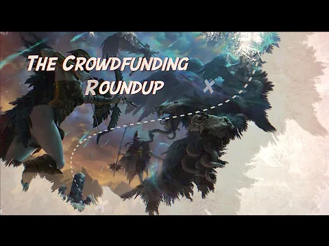 The Crowdfunding Roundup, May 10th - May 16th
