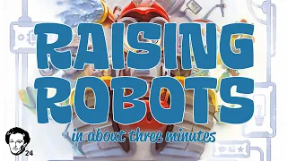 Raising Robots in about 3 minutes