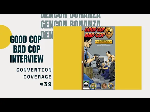 Bower's Gen Con 2014 Bonanza: Good Cop Bad Cop Interview