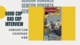 Bower's Gen Con 2014 Bonanza: Good Cop Bad Cop Interview