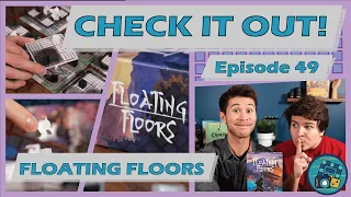 Floating Floors | Sneaky and Decisive Movement! | Overview and Review (Episode #49)