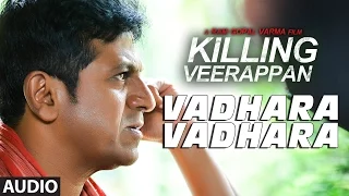 Vadhara Vadhara || Killing Veerappan || Shivaraj Kumar, Sandeep Bharadhwaj, Parul Yadhav, Yagna