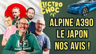 Alpine A390, pour qui ? Le Japon et la voiture électrique ? Nos coups de cœur et coups de gueule !