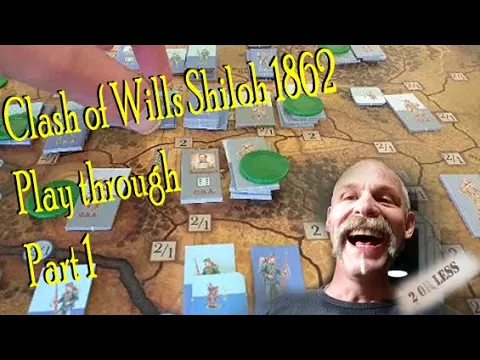 Clash of Wills Shiloh 1862 Board Game Part 1